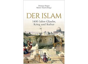 9783809443865 - Der Islam 1400 Jahre Glaube Krieg und Kultur - Gebunden