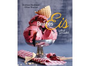 9783809444077 - Bestes Eis selbst gemacht - Andreas Neubauer Oliver Brachat Gebunden