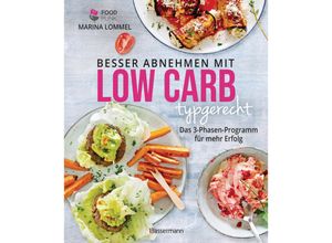 9783809444749 - Besser abnehmen mit Low Carb typgerecht Das Kochbuch mit 125 Rezepten die nicht nach Diät schmecken - Marina Lommel Kartoniert (TB)