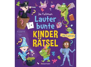 9783809445067 - Lauter bunte Kinderrätsel ab 7 Jahren - Joe Fullman Kartoniert (TB)