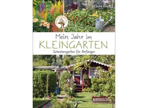 9783809446309 - Mein Jahr im Kleingarten Schrebergarten für Anfänger - Ursula Kopp Gebunden