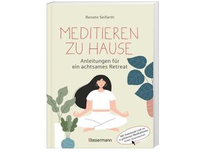 9783809447214 - Meditieren zu Hause - Anleitungen für ein achtsames Retreat - - Renate Seifarth Kartoniert (TB)