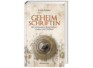 9783809447351 - Geheimschriften Die verschlüsselte Kommunikation der Geheimdienste Geheimbünde Wirtschaft und des organisierten Verbrechens - Frank Fabian Gebunden