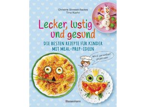 9783809447368 - Lecker lustig und gesund Die besten Rezepte für Kinder mit Meal-Prep-Ideen Wird garantiert gegessen - Christine Sinnwell-Backes Timo Kuehn Gebunden