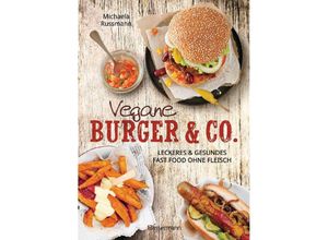 9783809448020 - Vegane Burger & Co - Die besten Rezepte für leckeres Fast Food ohne Fleisch - - Michaela Russmann Gebunden