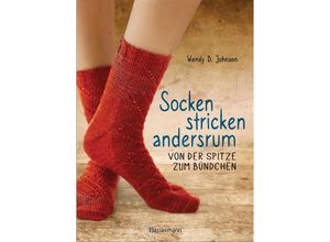 9783809448044 - Socken stricken andersrum - Von der Spitze zum Bündchen Die geniale Methode für passgenaues Stricken - Wendy D Johnson Kartoniert (TB)