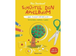 9783809448662 - Schüttel den Apfelbaum - Das Ausschneidebuch Schneiden kleben malen für Kinder ab 3 Jahren - Nico Sternbaum Kartoniert (TB)