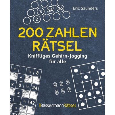 9783809448747 - 200 Zahlenrätsel - Kniffliges Gehirn-Jogging für alle - Eric Saunders Kartoniert (TB)