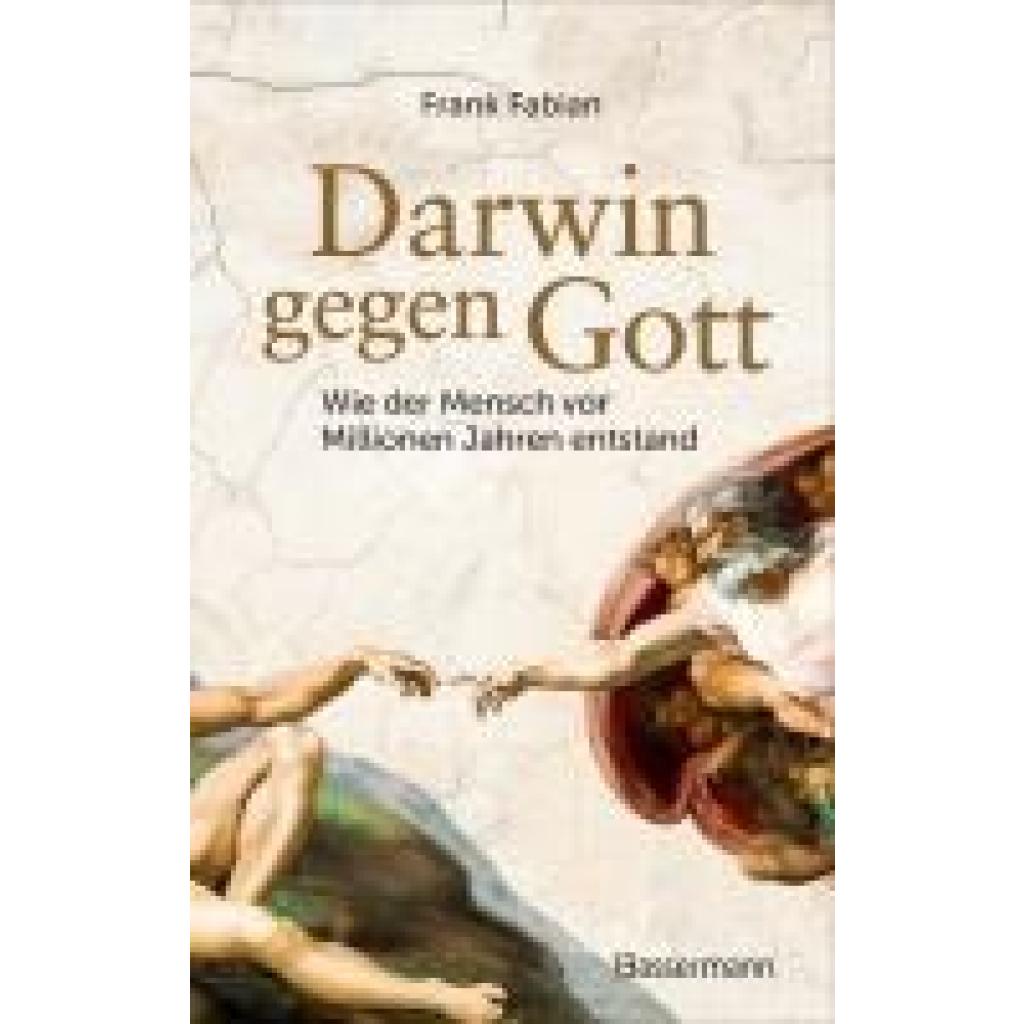 9783809449003 - Fabian Frank Darwin gegen Gott Wie der Mensch vor Millionen Jahren entstand