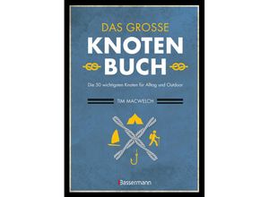 9783809449010 - Das große Knotenbuch - Die 50 wichtigsten Knoten für Alltag und Outdoor - Tim MacWelch Kartoniert (TB)