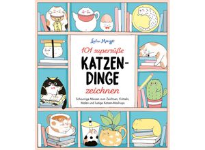 9783809449096 - 101 supersüße Katzen-Dinge zeichnen - Schnurrige Miezen zum Zeichnen Kritzeln Malen und lustige Katzen-Mash-ups - Lulu Mayo Kartoniert (TB)