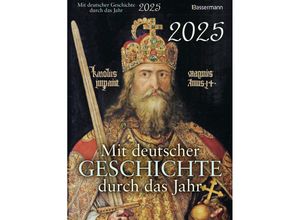 9783809449232 - Mit deutscher Geschichte durch das Jahr 2025 Der Abreißkalender mit Ereignissen Daten und Fakten Verständlich und spannend aufbereitet