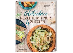 9783809449294 - Glutenfreie Rezepte mit nur 4 Zutaten - Alexandra Beauvais Gebunden