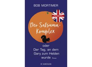 9783810500625 - Der Satsuma-Komplex oder Der Tag an dem Gary zum Helden wurde - Bob Mortimer Kartoniert (TB)