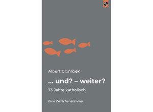 9783810703811 -  und? - weiter? - Albert Glombek Kartoniert (TB)