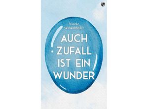 9783810703835 - Auch Zufall ist ein Wunder - Nicole Winkelhöfer Kartoniert (TB)