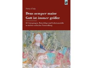 9783810703880 - Deus semper maior - Gott ist immer größer - Petrus dIsép