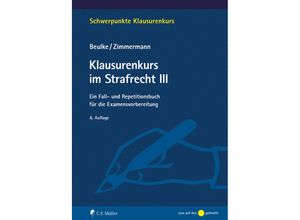 9783811461475 - Klausurenkurs im Strafrecht III - Werner Beulke Frank Zimmermann Kartoniert (TB)