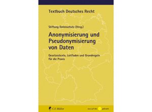 9783811489219 - Textbuch Deutsches Recht   Anonymisierung und Pseudonymisierung von Daten - Stiftung Datenschutz Kartoniert (TB)