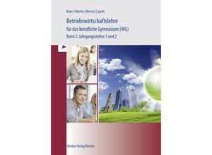 9783812004541 - Volks- und Betriebswirtschaftslehre für das berufliche Gymnasium (WG) Ausgabe Baden-Württemberg Bd2 Betriebswirtschaftslehre für das berufliche Gymnasium (WG) - Hermann Speth Alfons Kaier Mathias Bertsch Kartoniert (TB)