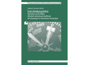 9783812005265 - Entscheidungslehre - Methoden und Techniken - Arnim Goldbach Thomas Barthel Dieter Grommas Kartoniert (TB)