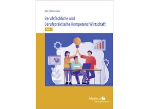 9783812008280 - Berufsfachliche und Berufspraktische Kompetenz Wirtschaft Band 1 - Annelie Bahr Andrea Liebermann Kartoniert (TB)