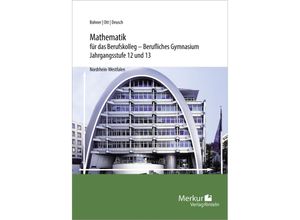 9783812010658 - Mathematik für das Berufskolleg - Berufliches Gymnasium - Roland Ott Kurt Bohner Ronald Deusch Kartoniert (TB)