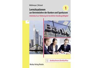 9783812011068 - Lernsituationen zur Betriebslehre der Banken und Sparkassen Band 1 - Jürgen Mühlmeyer Willi Richard Kartoniert (TB)