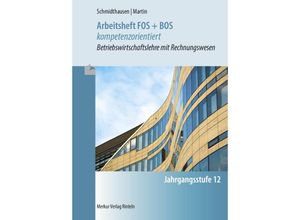 9783812016605 - Arbeitsheft FOS + BOS kompetenzorientiert - Michael Schmidthausen Michael Martin Kartoniert (TB)