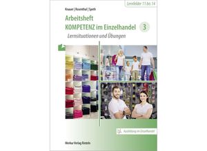 9783812018234 - Arbeitsheft Kompetenz im Einzelhandel 3 - Sabine Knauer Karsten Lucas Tatjana Rosenthal Hermann Speth Kartoniert (TB)