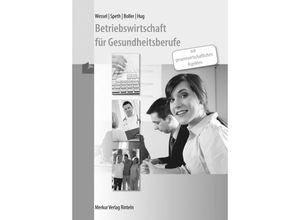 9783812036672 - Betriebswirtschaft für Gesundheitsberufe   Betriebswirtschaft für Gesundheitsberufe - Lösungen - Bernd Wessel Hermann Speth Eberhard Boller Hartmut Hug Kartoniert (TB)