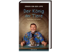 9783813507300 - Der König der Tiere - Jürgen von der Lippe Gebunden