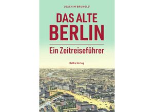 9783814802794 - Das alte Berlin - Joachim Brunold Gebunden