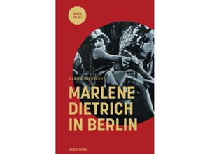 9783814803012 - BeBra MINI   Marlene Dietrich in Berlin - Ulrike Wiebrecht Gebunden