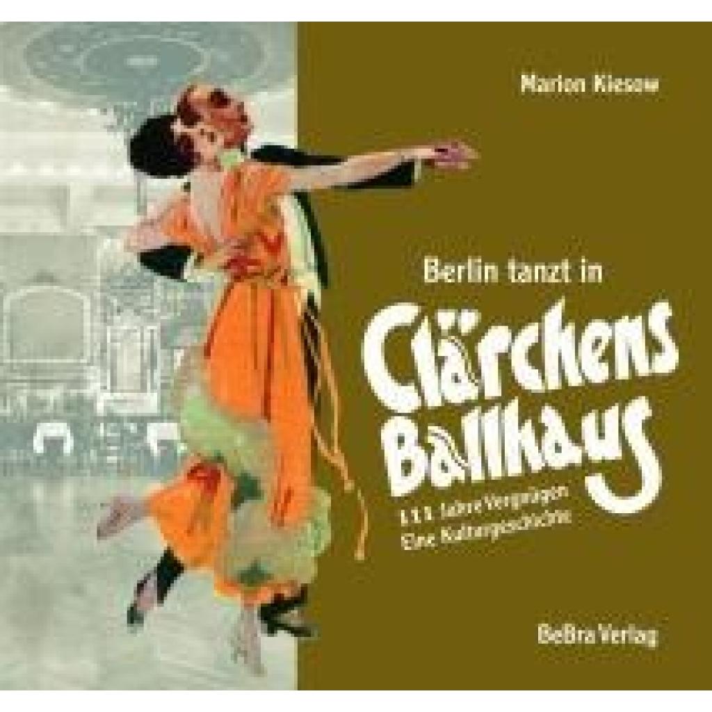 9783814803128 - Kiesow Marion Berlin tanzt in Clärchens Ballhaus