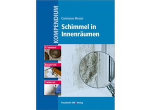 9783816793137 - Kompendium Schimmel in Innenräumen - Constanze Messal Gebunden