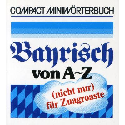 9783817431083 - Bayrisch von A-Z (nicht nur) für Zuagroaste