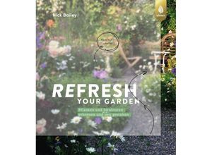 9783818609191 - Refresh your garden - Nick Bailey Gebunden