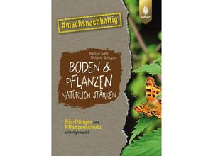 9783818615031 - Boden & Pflanzen natürlich stärken - Markus Gastl Melanie Schoppe Kartoniert (TB)