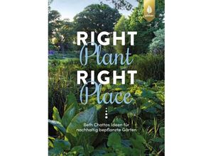 9783818620349 - Right Plant - Right Place - Beth Chatto Claudia Arlinghaus Gebunden