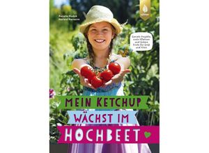 9783818620738 - Mein Ketchup wächst im Hochbeet - Renate Hudak Harald Harazim Gebunden