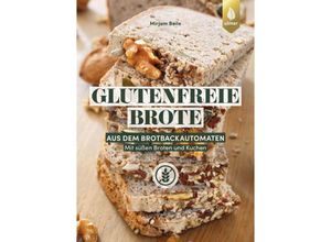 9783818622152 - Glutenfreie Brote aus dem Brotbackautomaten - Mirjam Beile Kartoniert (TB)