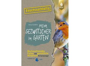 9783818622244 - Mehr Gezwitscher im Garten - Anita Schäffer Kartoniert (TB)