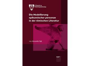 9783823385035 - Die Modellierung epikureischer personae in der römischen Literatur - Alexander Sigl Kartoniert (TB)