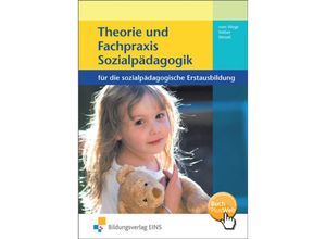 9783823789918 - Theorie und Fachpraxis Sozialpädagogik für die sozialpädagogische Erstausbildung - Brigitte Vom Wege Elke Weber Mechthild Wessel Kartoniert (TB)