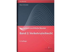 9783824016266 - Das verkehrsrechtliche Mandat 2 Das verkehrsrechtliche Mandat Band 2 Verkehrszivilrecht - Klaus Schneider Gebunden