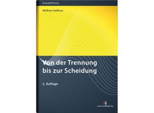 9783824017010 - AnwaltsPraxis   Von der Trennung bis zur Scheidung - Wolfram Viefhues Kartoniert (TB)