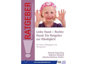 9783824808755 - Ratgeber für Angehörige Betroffene und Fachleute   Linke Hand - Rechte Hand Ein Ratgeber zur Händigkeit - Almuth Vasterling Gabriele Weiland Johanna B Sattler Kartoniert (TB)