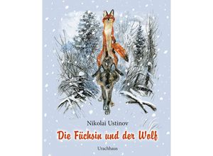 9783825151775 - Die Füchsin und der Wolf - Nikolai Ustinov Nikolai Alexandrowit Ustinov Gebunden