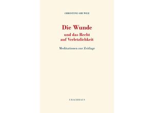 9783825152741 - Die Wunde und das Recht auf Verletzlichkeit - Christine Gruwez Gebunden